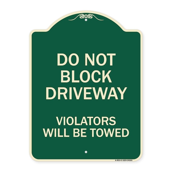 Do Not Block Driveway Violators Will Towed Heavy-Gauge Aluminum Sign, 24" x 18", G-1824-24166